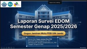 GJM FEBI UIN STS Jambi Sampaikan Hasil Survei EDOM Semester Genap TA 2025/2026